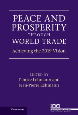 Peace and Prosperity Through World Trade : Achieving the 2019 Vision