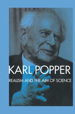 Realism and the Aim of Science : From the Postscript to the Logic of Scientific Discovery