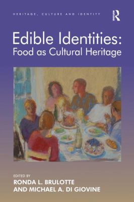 Edible Identities: Food As Cultural Heritage