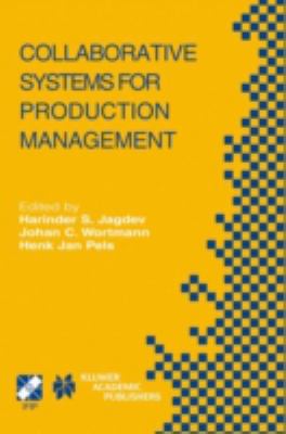 Collaborative Systems for Production Management : Ifip Tc5 / Wg5. 7 Eighth International Conference on Advances in Production Management Systems September 8-13, 2002, Eindhoven, the Netherlands