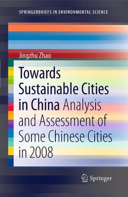 Towards Sustainable Cities in China : Analysis and Assessment of Some Chinese Cities In 2008