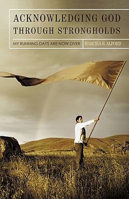 Acknowledging God through Strongholds : My Running Days are Now Over