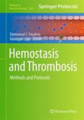 Hemostasis and Thrombosis : Methods and Protocols