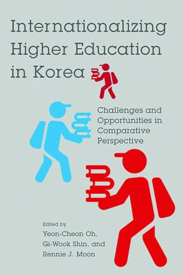 Internationalizing Higher Education in Korea : Challenges and Opportunities in Comparative Perspective