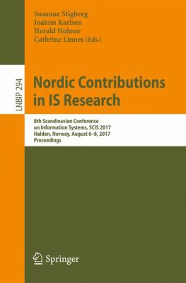 Nordic Contributions in IS Research : 8th Scandinavian Conference on Information Systems, SCIS 2017, Halden, Norway, August 6-8, 2017. Proceedings