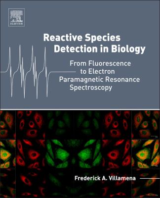 Reactive Species Detection in Biology : From Fluorescence to Electron Paramagnetic Resonance Spectroscopy