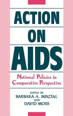 Action on AIDS : National Policies in Comparative Perspective