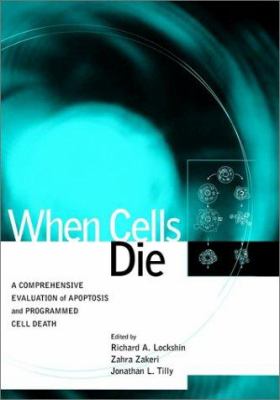 When Cells Die : A Comprehensive Evaluation of Apoptosis and Programmed Cell Death