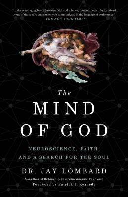The Mind of God : Neuroscience, Faith, and a Search for the Soul
