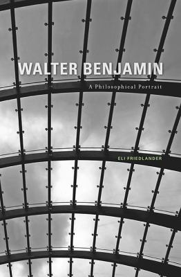 Walter Benjamin : A Philosophical Portrait