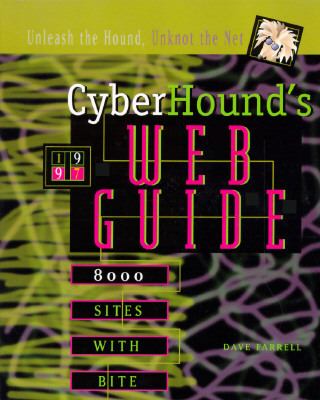 Cyberhound's Web Guide : 9000 Sites with Bite