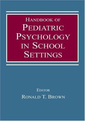 Handbook of Pediatric Psychology in School Settings