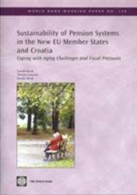 Sustainability of Pension Systems in the New EU Member States and Croatia : Coping with Aging Challenges and Fiscal Pressures