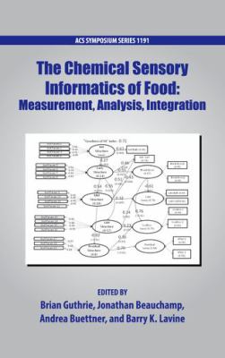 The Chemical Sensory Informatics of Food : Measurement, Analysis, Integration
