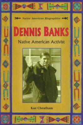 Dennis Banks : Native American Activist