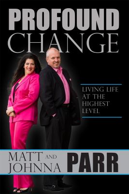 Profound Change : Living Life at the Highest Level