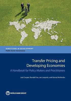 Transfer Pricing and Developing Economies : A Handbook for Policy Makers and Practitioners