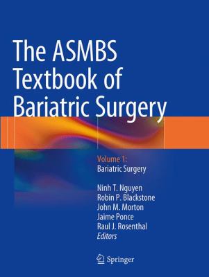 The ASMBS Textbook of Bariatric Surgery : Volume 1: Bariatric Surgery