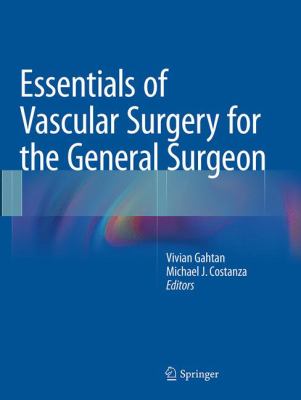 Essentials of Vascular Surgery for the General Surgeon
