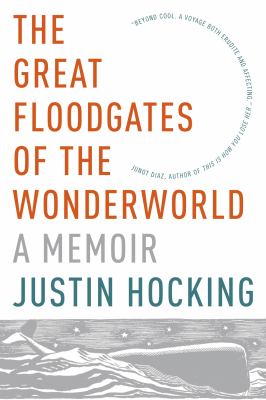 The Great Floodgates of the Wonderworld : A Memoir