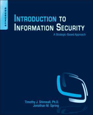 Introduction to Information Security : A Strategic-Based Approach