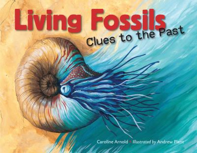 Living Fossils : Clues to the Past