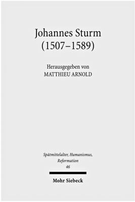 Johannes Sturm (1507-1589) : Rhetor, Pädagoge und Diplomat