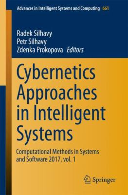 Cybernetics Approaches in Intelligent Systems : Computational Methods in Systems and Software 2017, Vol. 2