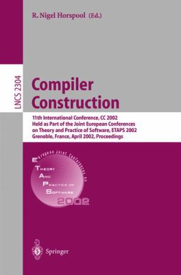 Compiler Construction : 11th International Conference, CC 2002 Held as Part of the Joint European Conferences on Theory and Practice of Software, ETAPS 2002, Grenoble, France, April 2002, Proceedings
