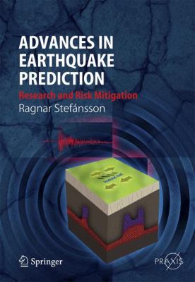 Advances in Earthquake Prediction : Research and Risk Mitigation