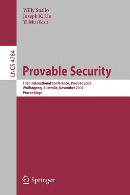 Provable Security : First International Conference, ProvSec 2007 Wollongong, Australia November 2007 Proceedings
