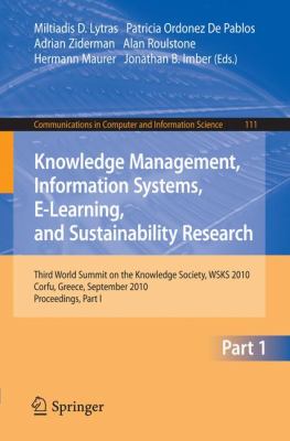 Knowledge Management, Information Systems, e-Learning, and Sustainability Research Pt. 1 : Third World Summit on the Knowledge Society, WSKS 2010, Corfu, Greece, September 2010 - Proceedings