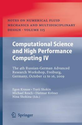 Computational Science and High Performance Computing IV : The 4th Russian-German Advanced Research Workshop, Freiburg, Germany, October 12 To 16 2009