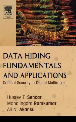 Data Hiding Fundamentals and Applications : Content Security in Digital Multimedia