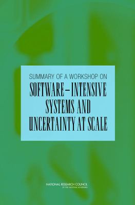 Summary of a Workshop for Software-Intensive Systems and Uncertainty at Scale