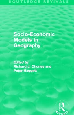 Socio-Economic Models in Geography (Routledge Revivals)