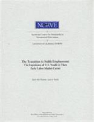 The Transition to Stable Employment : The Experience of U. S. Youth in Their Early Labor Market Career