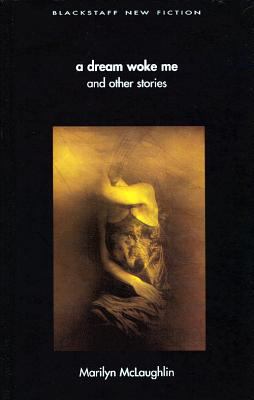 A Dream Woke Me : And Other Stories