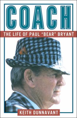 Coach : The Life of Paul "Bear" Bryant