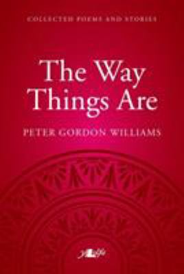 The Way Things Are : Collected Poems and Stories