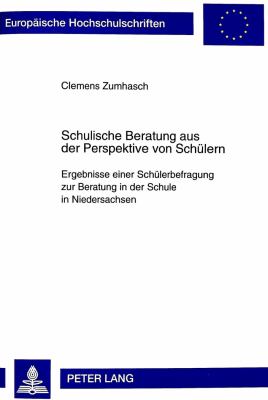 Schulische Beratung Aus der Perspektive Von Schulern : Ergebnisse Einer Schulerbefragung Zur Beratung In der Schule In Niedersachsen