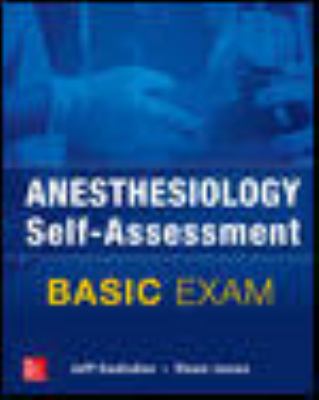 Anesthesiology Self-Assessment and Board Review: BASIC Exam