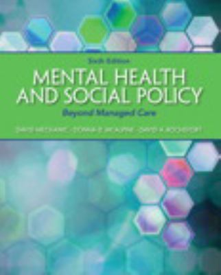 Mental Health and Social Policy : Beyond Managed Care