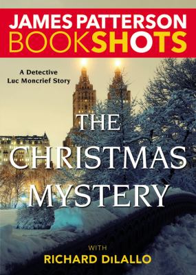 The Christmas Mystery : A Detective Luc Moncrief Mystery