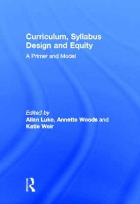 Curriculum, Syllabus Design and Equity : A Primer and Model