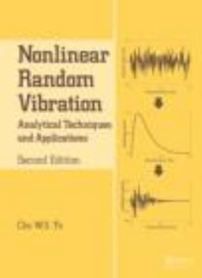 Nonlinear Random Vibration : Analytical Techniques and Applications