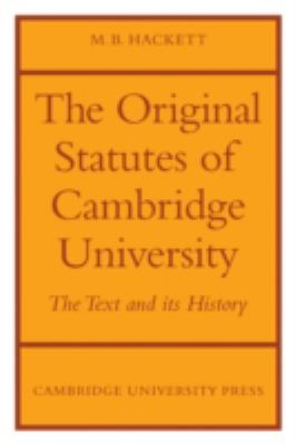 The Orignal Statutes of Cambridge University : The Text and Its History