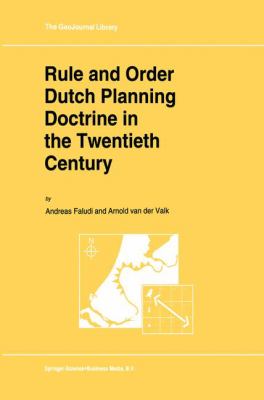 Rule and Order : Dutch Planning Doctrine in the Twentieth Century
