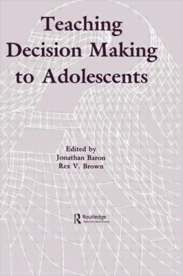 Teaching Decision Making to Adolescents