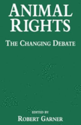 Animal Rights : The Changing Debate